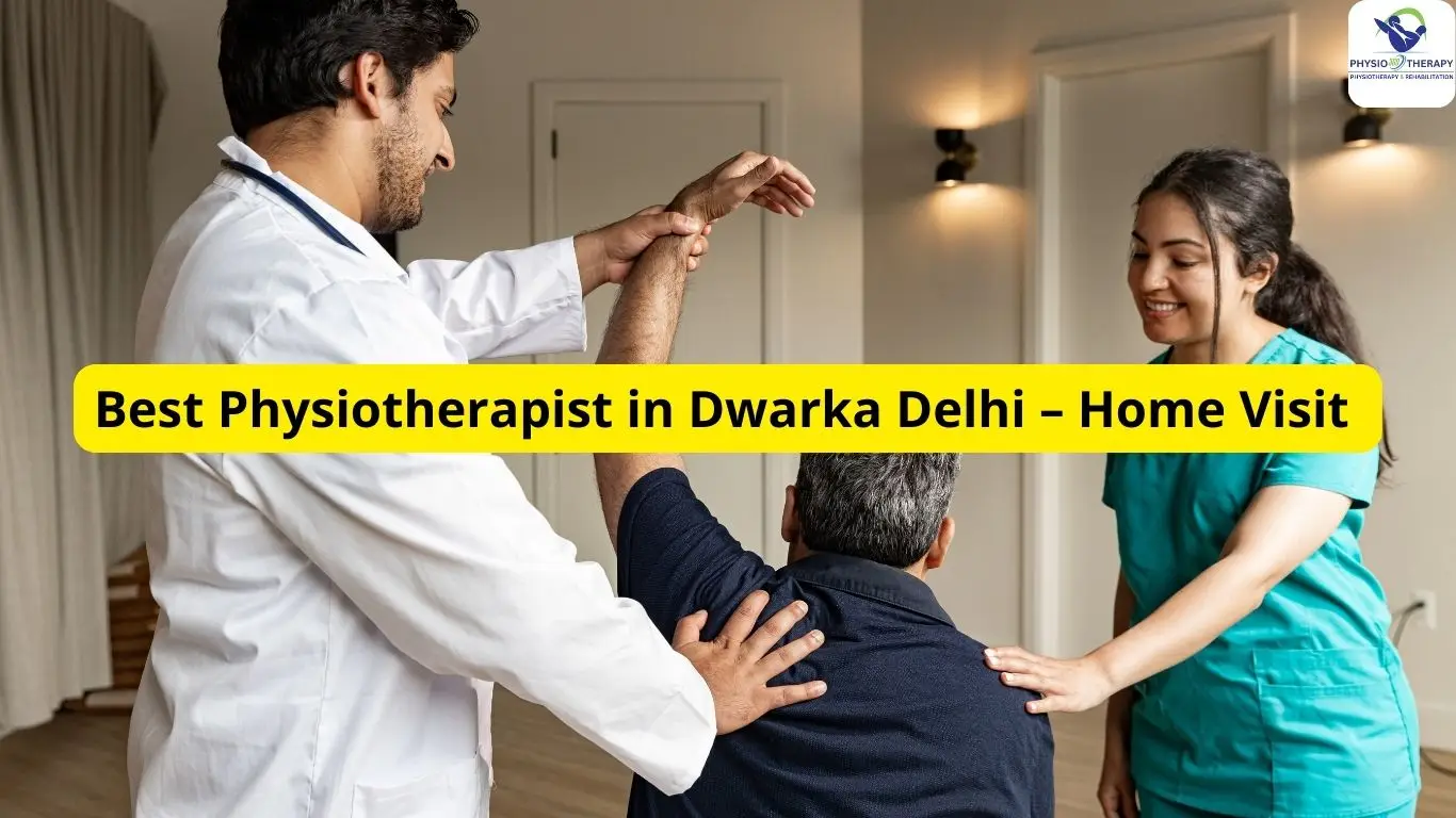Best Physiotherapist in Dwarka Home Visit | Physio360Therapy