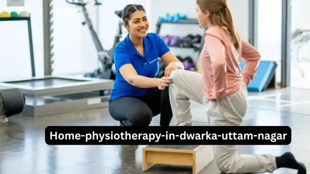 home physiotherapy in dwarka uttam nagar