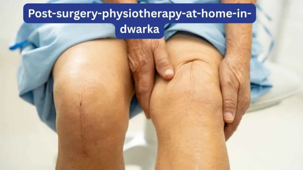 post surgery physiotherapy at home in Dwarka